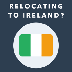 Ireland | Pre-arrival Tasks (Relocation Assistance Info)