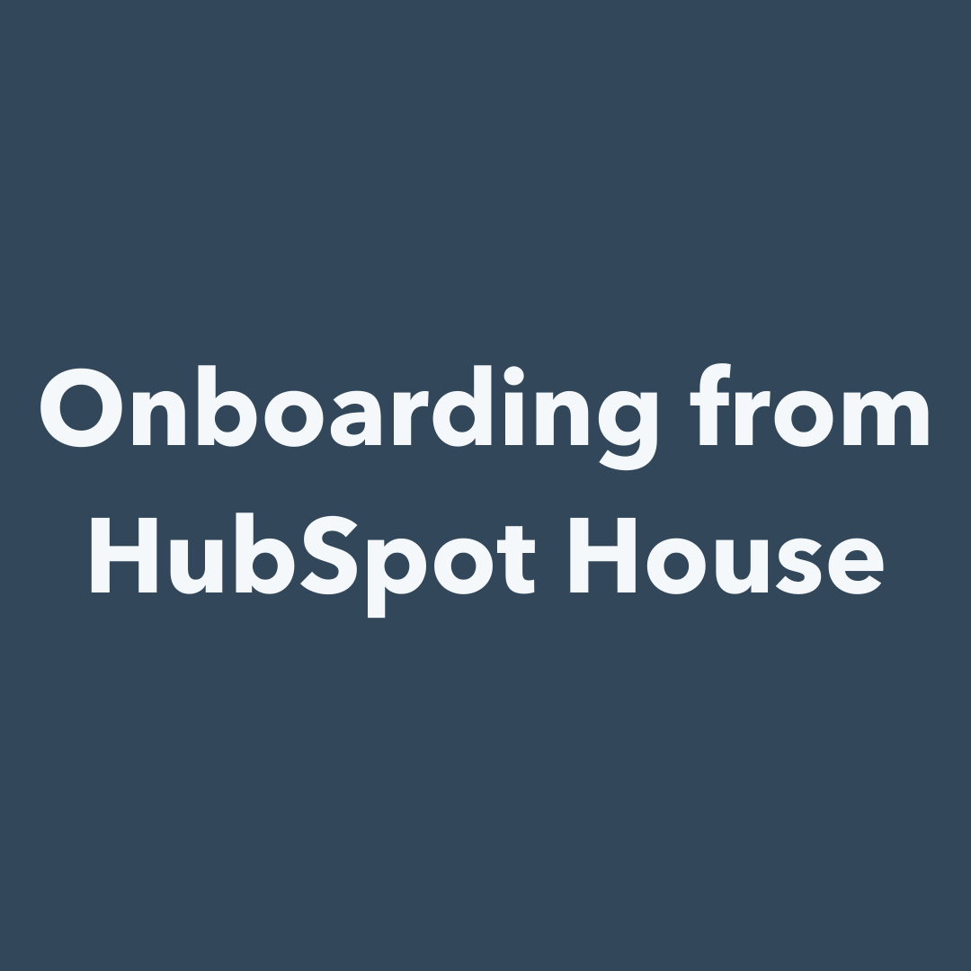 Onboarding from HubSpot House